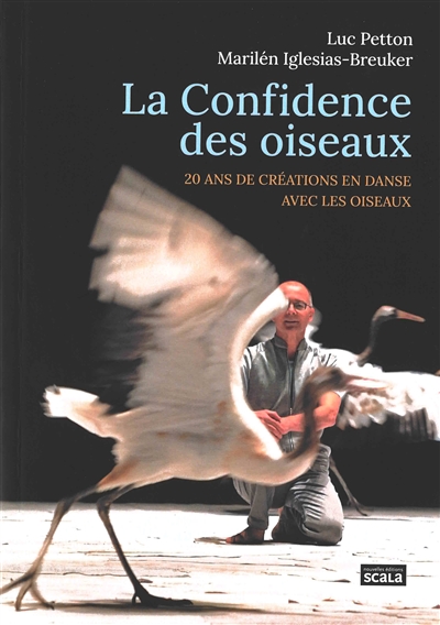 La confidence des oiseaux : 20 ans de créations en danse avec les oiseaux