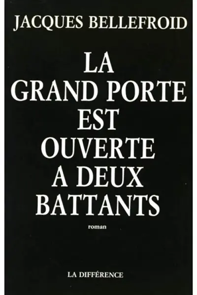 La Grand porte est ouverte à deux battants