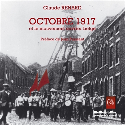 Octobre 1917 et le mouvement ouvrier belge