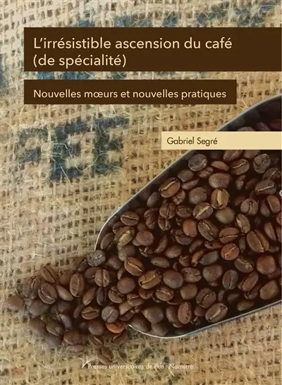 L'irrésistible ascension du café (de spécialité) : nouvelles moeurs et nouvelles pratiques