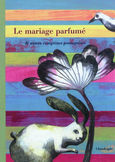 Le mariage parfumé : & autres comptines portugaises