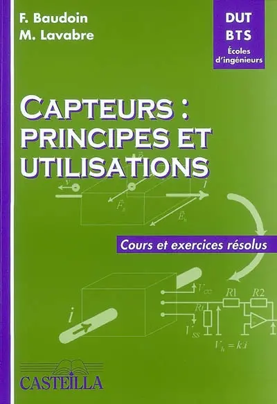 Capteurs : principes et utilisations : cours et exercices résolus, DUT, BTS, écoles d'ingénieurs
