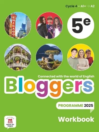 Bloggers 5e, cycle 4 A1+-A2 : workbook : programme 2025