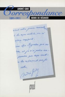 Correspondance André Gide, Henri de Régnier : 1891-1911