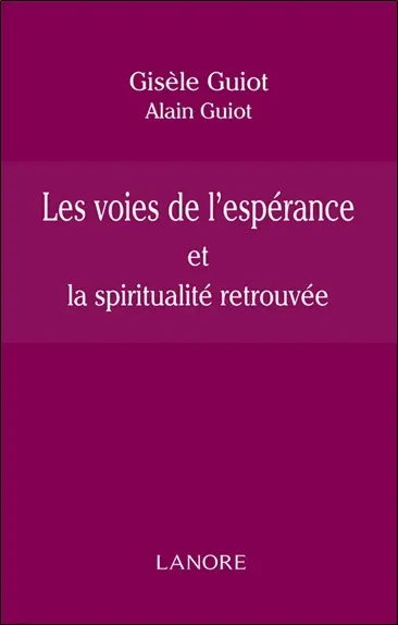 Les voies de l'espérance et la spiritualité retrouvée