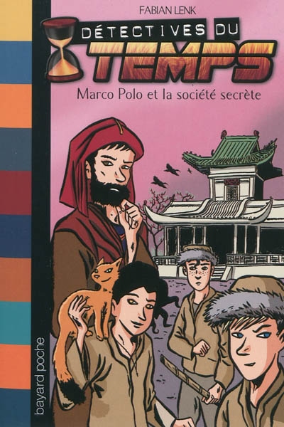 Détectives du temps. Vol. 8. Marco Polo et la société secrète