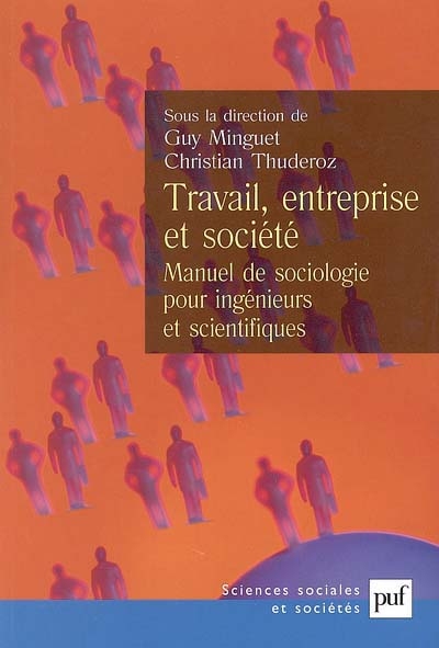 Travail, entreprise et société : manuel de sociologie pour ingénieurs et scientifiques