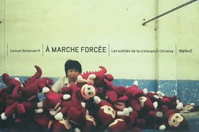 A marche forcée : les oubliés de la croissance chinoise