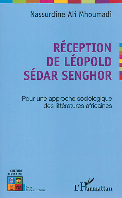 Réception de Léopold Sédar Senghor : pour une approche sociologique des littératures africaines