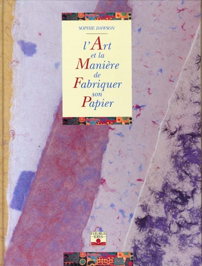 l'art et la manière de fabriquer son papier