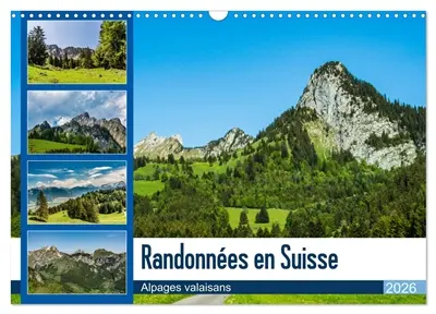 Randonnées en Suisse alpages valaisans (Calendrier mural 2026 DIN A3 vertical), CALVENDO calendrier mensuel : Paysages bucoliques de la montagne suisse