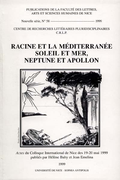 Racine et la Méditerranée : soleil et mer, Neptune et Apollon : actes du colloque de Nice, 19 et 20 mai 1999