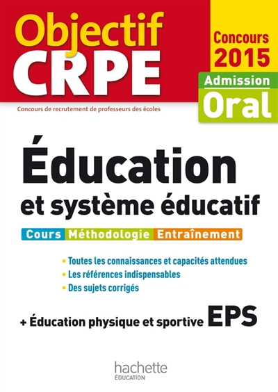 Education et système éducatif + éducation physique et sportive EPS : admission, oral concours 2015 : cours, méthodologie, entraînement
