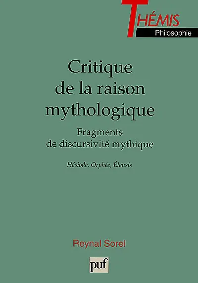 Critique de la raison mythologique : fragments de discursivité mythique : Hésiode, Orphée, Eleusis