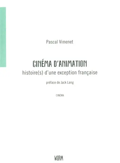 Cinéma d'animation : histoire(s) d'une exception française