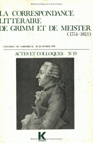 La Correspondance littéraire de Grimm et de Meister (1754 -1813)