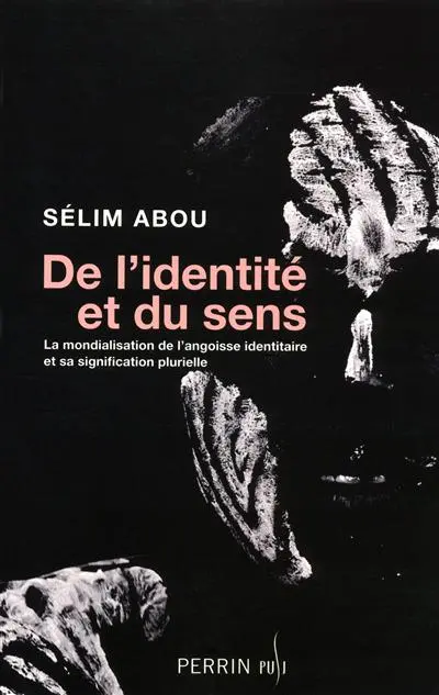 De l'identité et du sens : la mondialisation de l'angoisse identitaire et sa signification plurielle