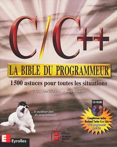 C, C ++ : la bible du programmeur : 1500 astuces pour toutes les situations