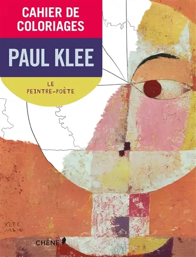 Cahier de coloriages : Paul Klee : le peintre-poète