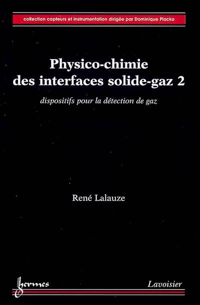 Physico-chimie des interfaces solide-gaz. Vol. 2. Dispositifs pour la détection de gaz