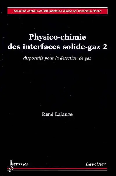 Physico-chimie des interfaces solide-gaz. Vol. 2. Dispositifs pour la détection de gaz