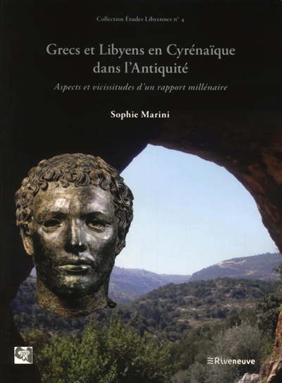 Grecs et Libyens en Cyrénaïque dans l'Antiquité : aspects et vicissitudes d'un rapport millénaire