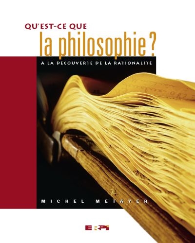Qu'est-ce que la philosophie? : à la découverte de la rationalité