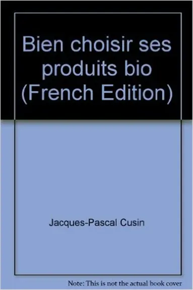 Bien choisir ses produits bio : guide du consommateur averti