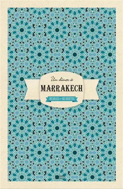 Un dîner à Marrakech