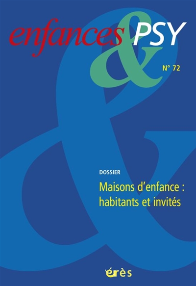 enfances et psy, n° 72. maisons d'enfance : habitants et invités