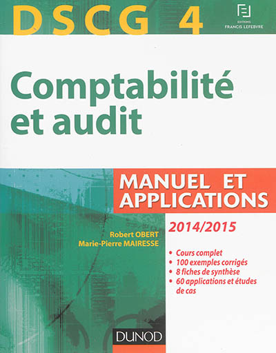 Comptabilité et audit, DSCG 4, : manuel et applications : 2014-2015