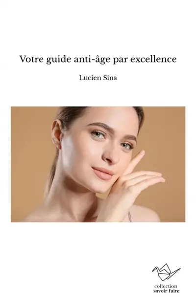 Votre guide anti-âge par excellence