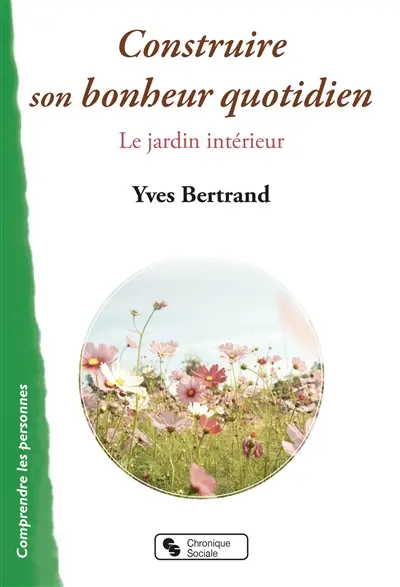 Construire son bonheur quotidien : le jardin intérieur