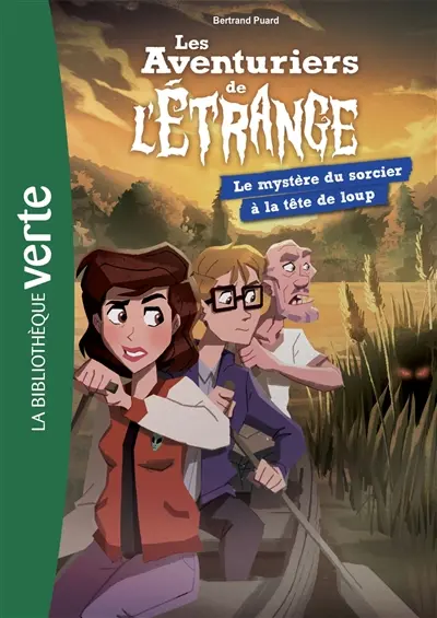 Les aventuriers de l'étrange. Vol. 7. Le mystère du sorcier à la tête de loup