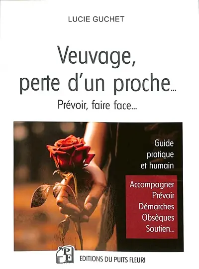 Veuvage, perte d'un proche : accompagner, prévoir, démarches, soutien émotionnel