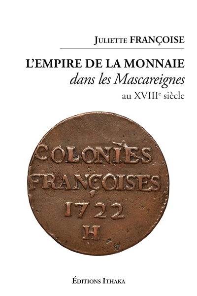 L'empire de la monnaie dans les Mascareignes au XVIIIe siècle