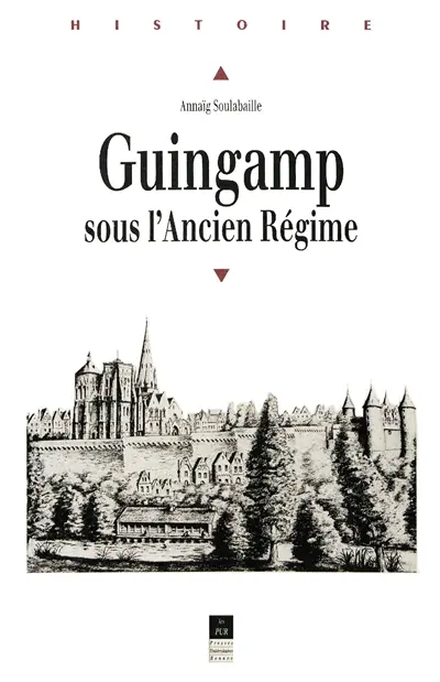 Guingamp sous l'Ancien Régime : vie politique et sociale