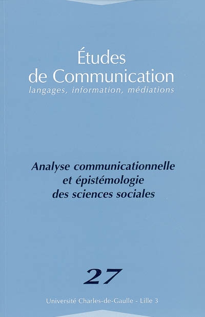Etudes de communication, n° 27. Analyse communicationnelle et épistémologie des sciences sociales