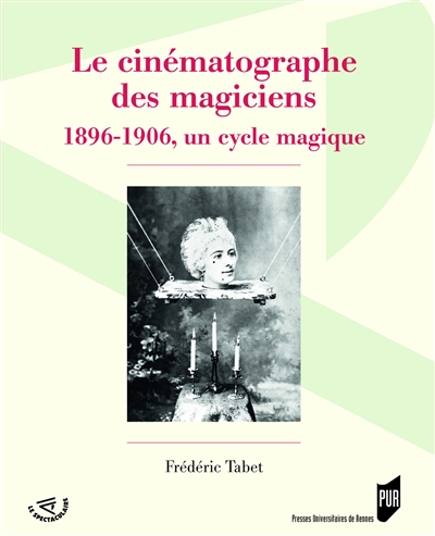 Le cinématographe des magiciens : 1896-1906, un cycle magique