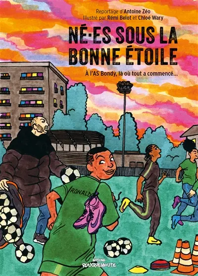 Né.es sous la bonne étoile : à l'AS Bondy, là où tout a commencé...