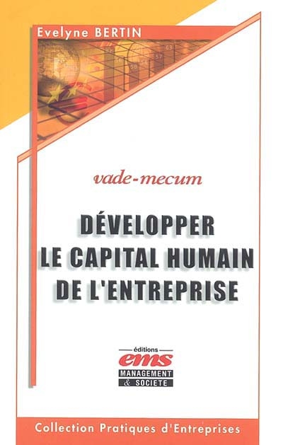 Développer le capital humain de l'entreprise : vade-mécum
