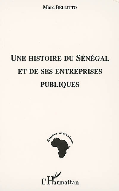 Une histoire du Sénégal et de ses entreprises publiques