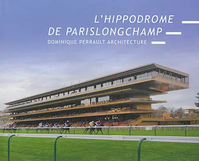 L'hippodrome de ParisLongchamp : Dominique Perrault Architecture