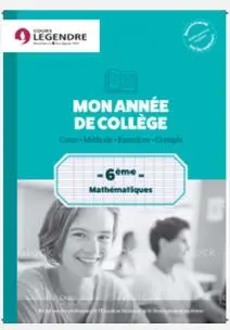 Mon année de collège : mathématiques 6e : cours, méthode, exercices, corrigés