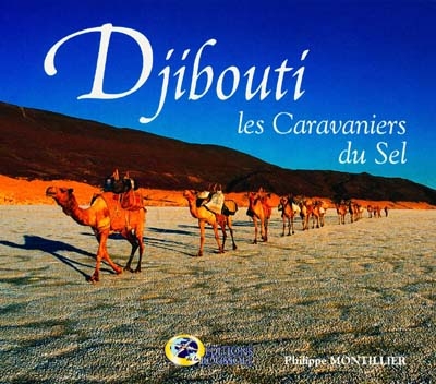 Djibouti, les caravaniers du sel