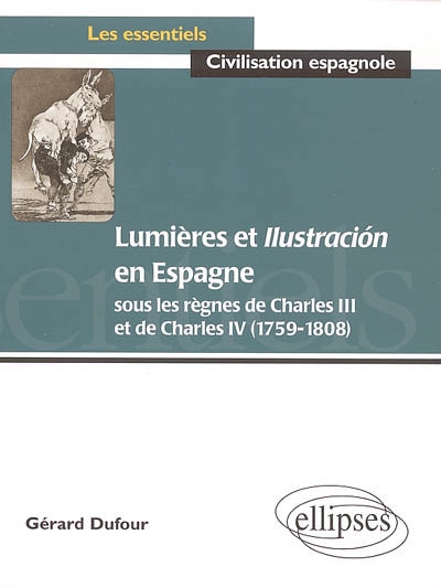 Lumières et Ilustracion en Espagne : sous les règnes de Charles III et de Charles IV (1759-1808)