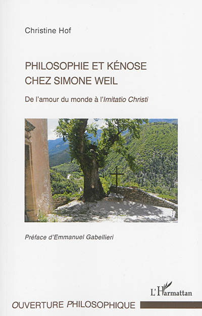 Philosophie et kénose chez Simone Weil : de l'amour du monde à l'imitatio Christi