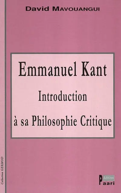 Emmanuel Kant : introduction à sa philosophie critique