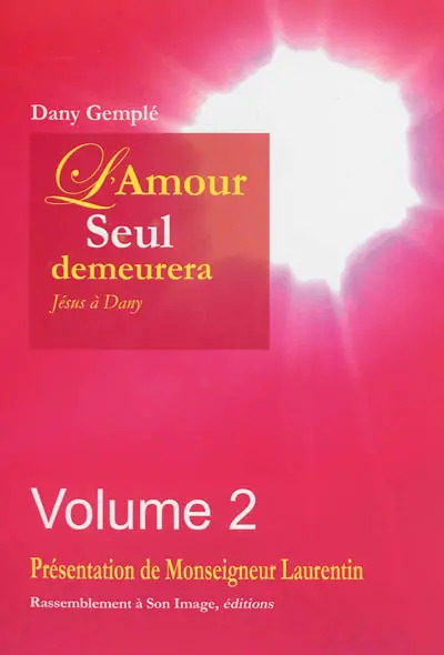 L'amour seul demeurera : Jésus à Dany. Vol. 2
