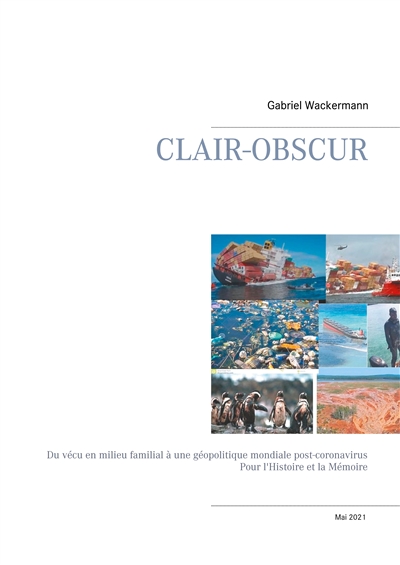 CLAIR-OBSCUR : Du vecu en milieu familial a une geopolitique mondiale post-coronavirus Pour l Histoire et la Memoire